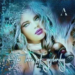 The love of yesterday