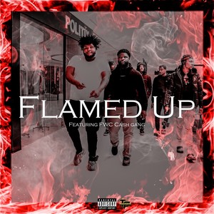 FLAMED UP (feat. Fwc Cashgang) [Explicit]