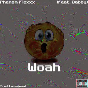 Woah (feat. Dabby) [Explicit]