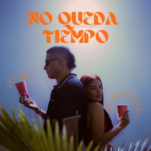 No Queda Tiempo (Explicit)