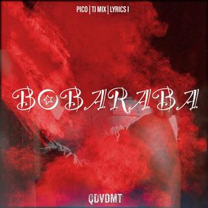 Bobaraba (feat. Pico & Lyrics I)