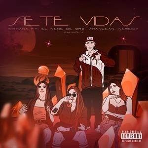 Siete Vidas (feat. El Nene De Oro, Nereida & Shanlean) [Explicit]