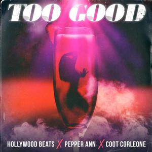 Too good (Explicit)