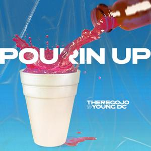 Pourin Up (feat. Young Dc) [Explicit]