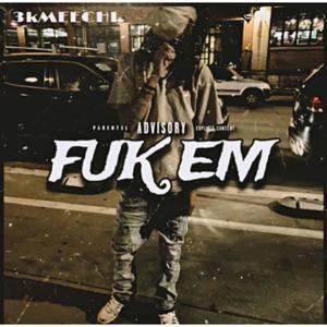 Fuk Em (Explicit)