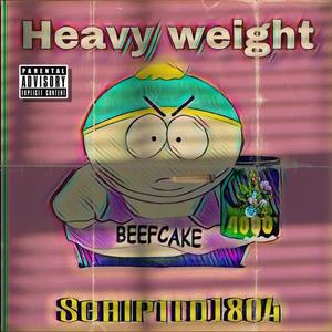 Heavy weight (scripted1804) [Explicit]