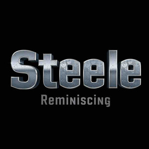 Steele Reminiscing