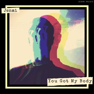 You Got My Body