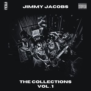 THE COLLECTIONS OF JIMMY JACOBS (Volume 1) [Explicit]