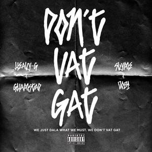 Don't Vat Gat (feat. Slyme SA) [Explicit]