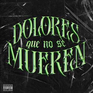 Dolores que no se mueren (feat. Gris Lee Kuma) [Explicit]