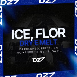 ICE, FLOR, DRY E MELT (Explicit)