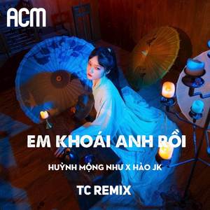 Em Khoái Anh Rồi (TC REMIX Beat)