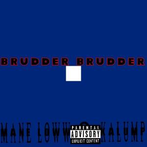 Brudder Brudder (feat. KalumP) (Explicit)