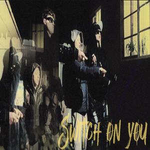 Switch on you (feat. OsosuckaK & Ypc zach) (Explicit)