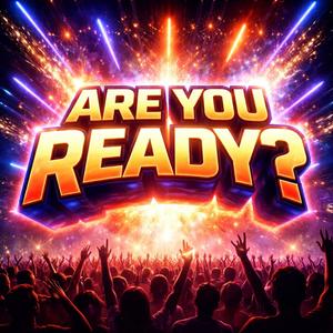 Are you ready (Explicit)