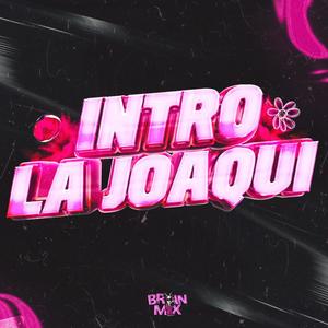 Intro La Joaqui (Explicit)