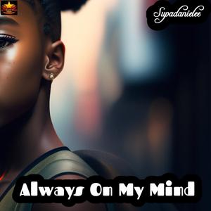 Always On My Mind (feat. Daniel Effiong Edet) [Explicit]