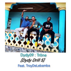 Dydy Drill 5 : Trône (Explicit)