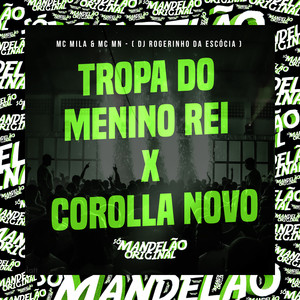 Tropa do Menino Rei X Corolla Novo (Explicit)