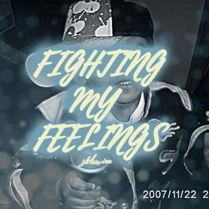 fighting my feelings (Explicit)