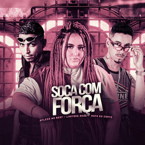 Soca Com Força (Brega Funk) [Explicit]