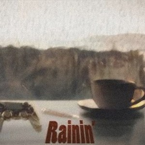 Rainin' (Explicit)