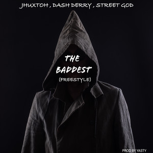 The Baddest (Freestyle) [Explicit]