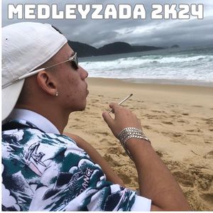 Medleyzada 2K24 (Explicit)