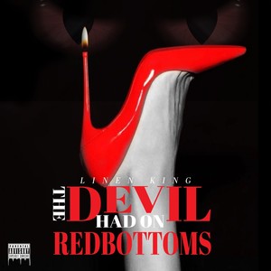 The Devil Had on Red Bottoms (Explicit)