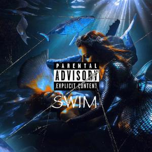 SWIM (feat. FAZOROSE) [Explicit]