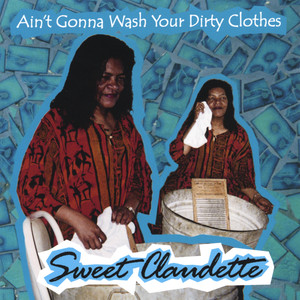 Aint Gonna Wash Your Dirty Clothes