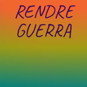 Rendre Guerra