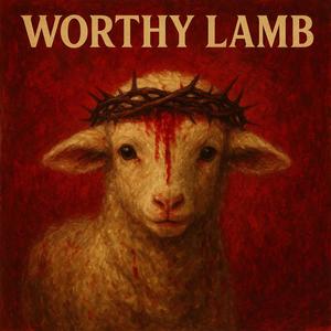 Worthy Lamb (feat. Sky Surface)