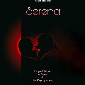 Serena (feat. Jo Mani, Dope Nerve & ThePsychpatient)