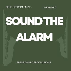 Sound The Alarm (feat. AngelRey)