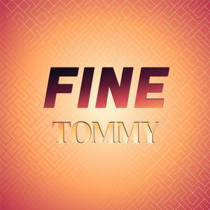 Fine Tommy