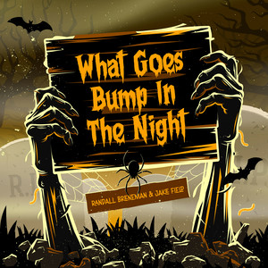 What Goes Bump In The Night