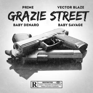 grazie street (feat. prime, baby denaro & baby savage)