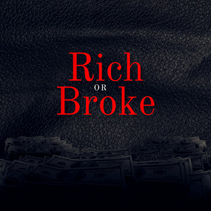 Rich or Broke (Explicit)