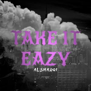 Take it eazy (Explicit)