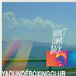 Won't Come Back (Explicit)