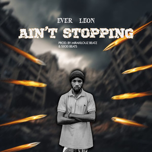 Ain’t Stopping (Explicit)