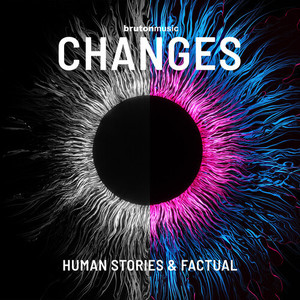 Changes - Human Stories & Factual