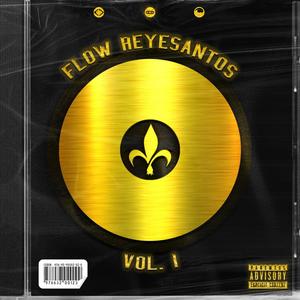 FLOW REYESANTOS Vol. I (Explicit)