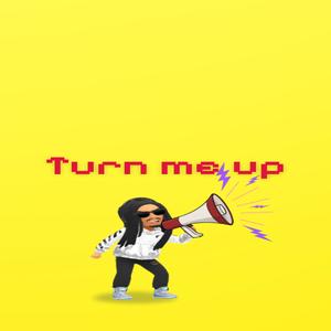 Turn Me Up