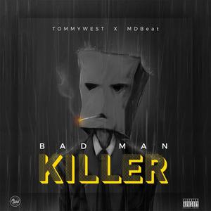 Badman Killer (feat. Tommy West)