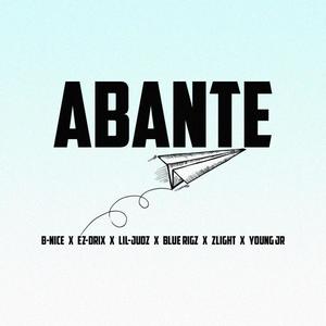 Abante (feat. B-Nice, Ez-Drix, Lil-Jhudz, Blue Rigz & Zlight)