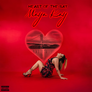 Heart Of The Bay (Explicit)