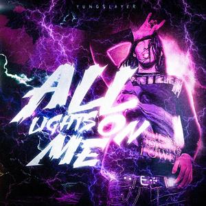 All Lights On Me (Explicit)